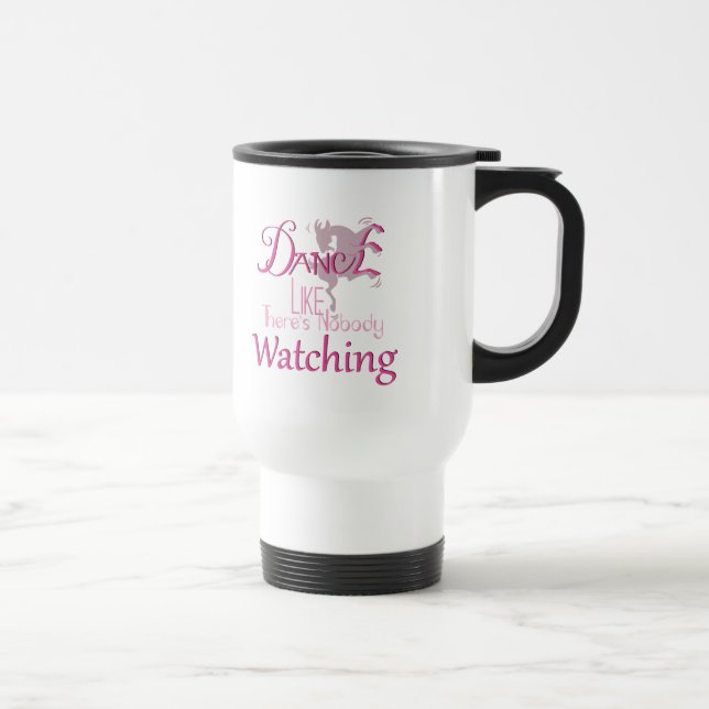 DANCE Like There's NoBody Watching GOAT Travel Mug (Right)