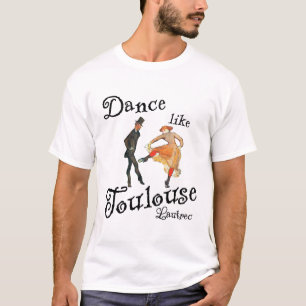 Dance Like Toulouse T-Shirt