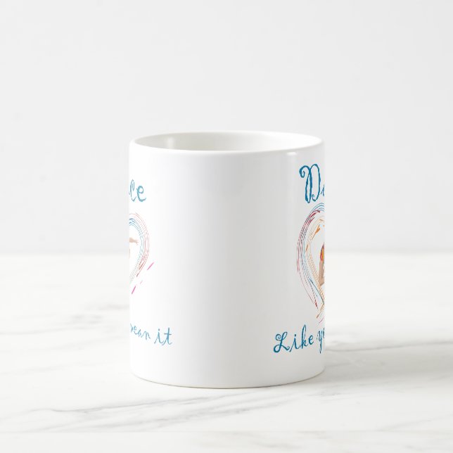 Dance Like you Mean it Coffee Mug (Center)