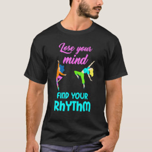 Dance Lose Your Mind Find Rhythm Passion Soul Sals T-Shirt
