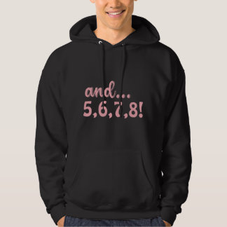 Dance Lover And 5,6,7,8 Ballet Hoodie