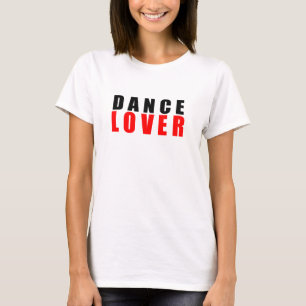 Dance lover T-Shirt