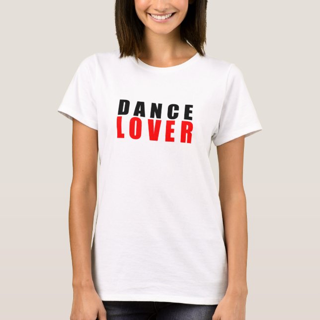 Dance lover T-Shirt (Front)