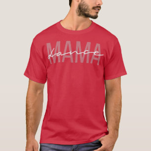 Dance Mama Funny Dance Mum Mothers Day T-Shirt