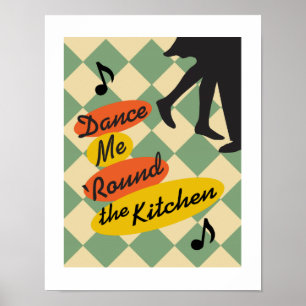 Dance Me Round the Kitchen retro print