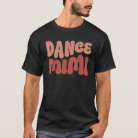 Dance Mimi Groovy Mimi Of A Dancer Mimi Grandma