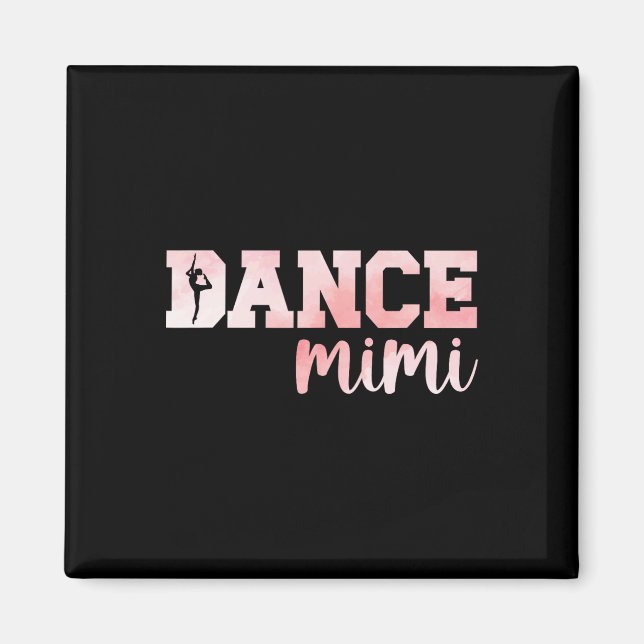 Dance Mimi Of A Dancer Mimi Dancing Mimi Grandma  Magnet (Front)
