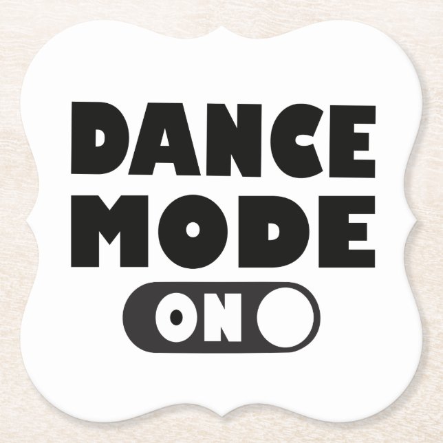Dance Mode On, Dancer, Dancing Quote Wedding Party Paper Coaster (Front)