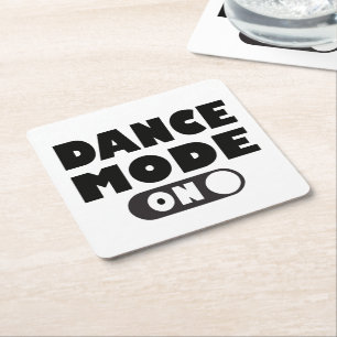Dance Mode On, Dancer, Dancing Quote Wedding Party Square Paper Coaster