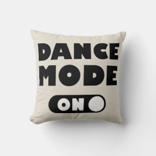 Dance Mode On Dancing Quote Tan / Grey Cushion