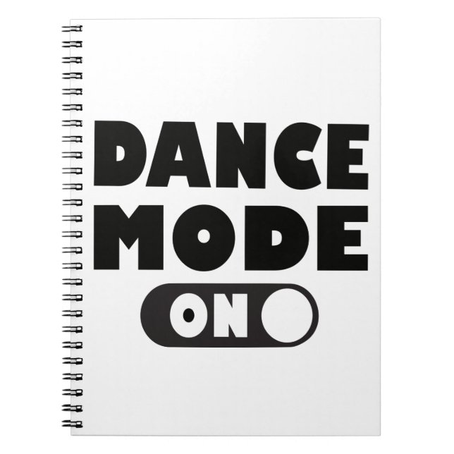 Dance Mode On Funny Dancing Quote Notebook (Front)
