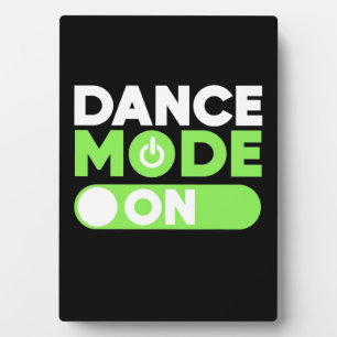 Dance Mode On Plaque
