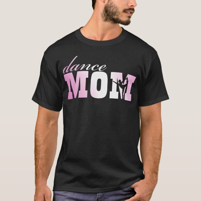 Dance Mom funny T-Shirt (Front)