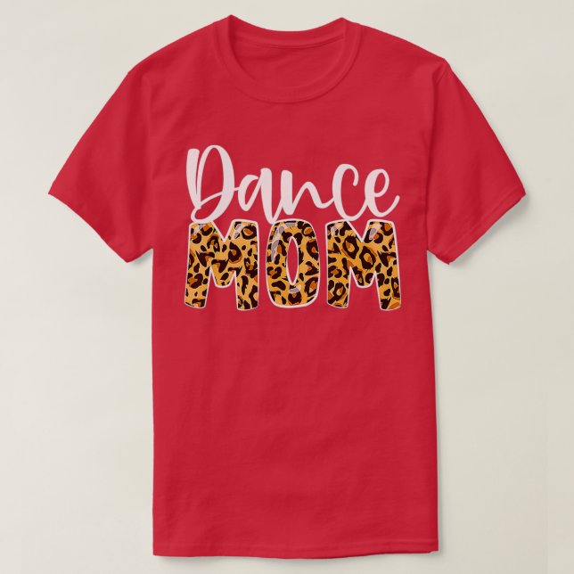 Dance Mom Leopard Dance Mom Motherx27s Day 2022 T-Shirt (Design Front)