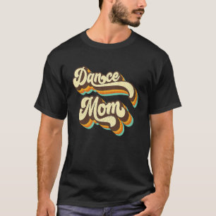 Dance Mom Retro 70s 60s Disco Dance Party Womens C T-Shirt