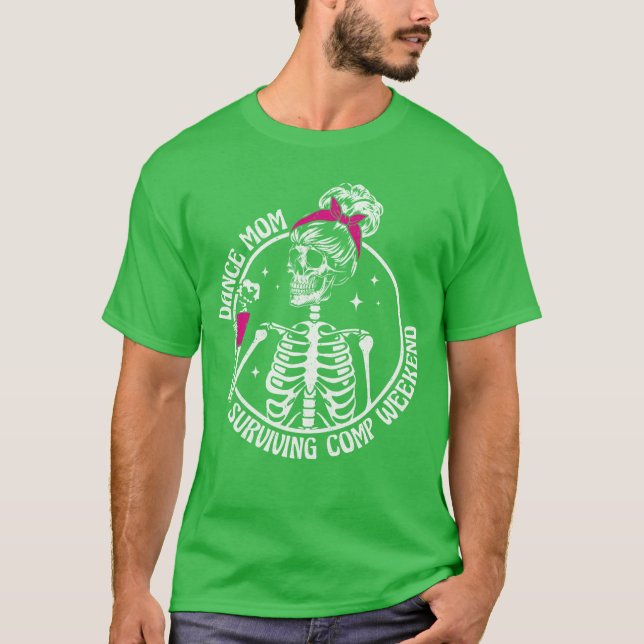 Dance Mom Skeleton Dance Comps Funny Dance Competi T-Shirt (Front)