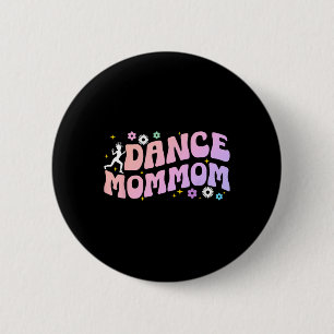 Dance Mommom Of A Dancer Mommom Dancing Mommom Gra 6 Cm Round Badge