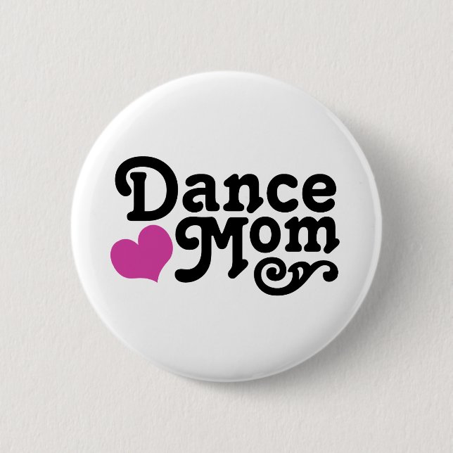 Dance Mum 6 Cm Round Badge (Front)