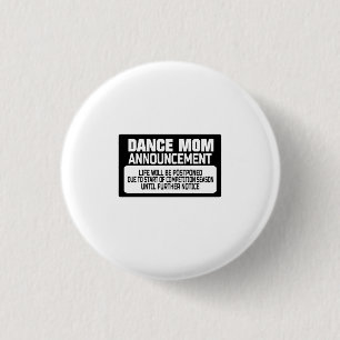 Dance Mum Announcement 3 Cm Round Badge