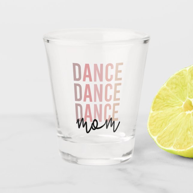 Dance Mum | Dance Mama | Dancer Mama Gift Shot Glass (Front)