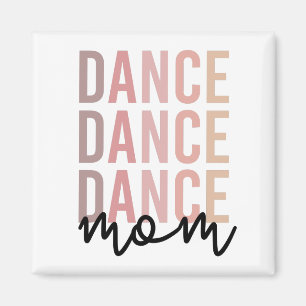 Dance Mum Dance Mama Dancer Mama Gifts Magnet