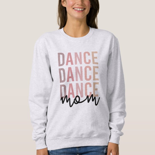 Dance Mum | Dance Mama | Dancer Mama Gifts Sweatshirt (Front)