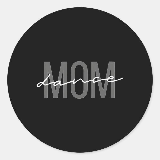Dance Mum Dance Mum Mother'S Day Classic Round Sticker (Front)