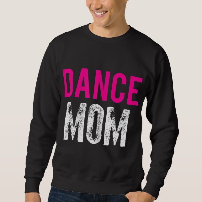 Dance Mum Dancer Ballet Practice Sweatshirt (Front)