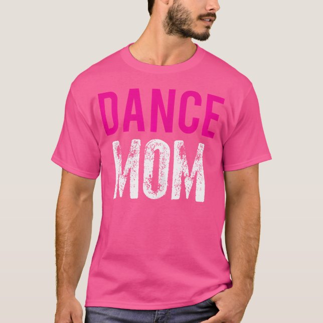 Dance Mum Dancer Ballet Practice T-Shirt (Front)