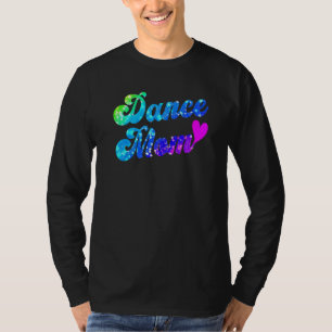 Dance Mum Dancing Mummy Mother T-Shirt