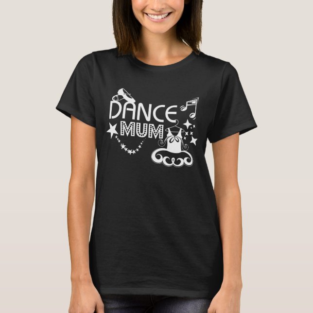 Dance Mum Dark T-shirt (Front)