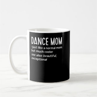 Dance Mum Definition Funny Dance Lover Mother's Da Coffee Mug