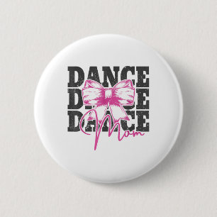 Dance Mum Funny Dance Mama Mummy Mothers Day 6 Cm Round Badge