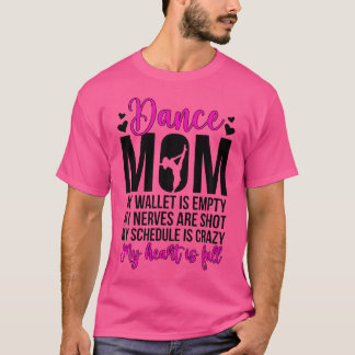 Dance Mum Funny Dancing Mum Of A Dancer Mama Dance T-Shirt