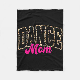 Dance Mum Leopard Dancing Mum Life Girls Women Dan Fleece Blanket