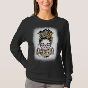 Dance Mum Leopard Messy Bun Bleached Women Mother' T-Shirt