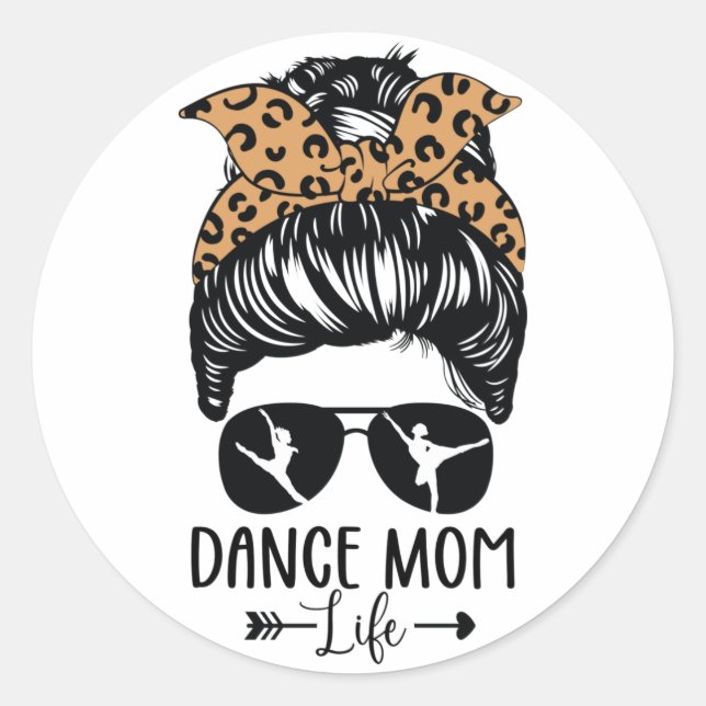 Dance Mum Life Messy Bun Hair Funny Leopard Dancer Classic Round Sticker (Front)