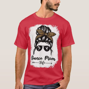 Dance Mum Life messy bun hair glasses T-Shirt