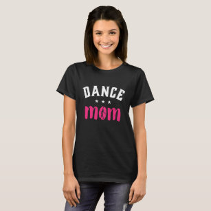 Dance Mum Proud Mother of Dancer Daughter T-Shirt