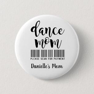 Dance Mum- Scan for Payment Personalised 6 Cm Round Badge