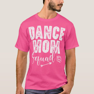 Dance Mum Squad Funny Jazz Music Lover T-Shirt
