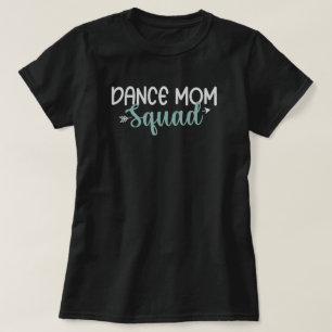 Dance Mum Squad T-Shirt