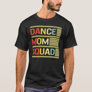 Dance Mum Squad Vintage Mother Days For Women Mum  T-Shirt