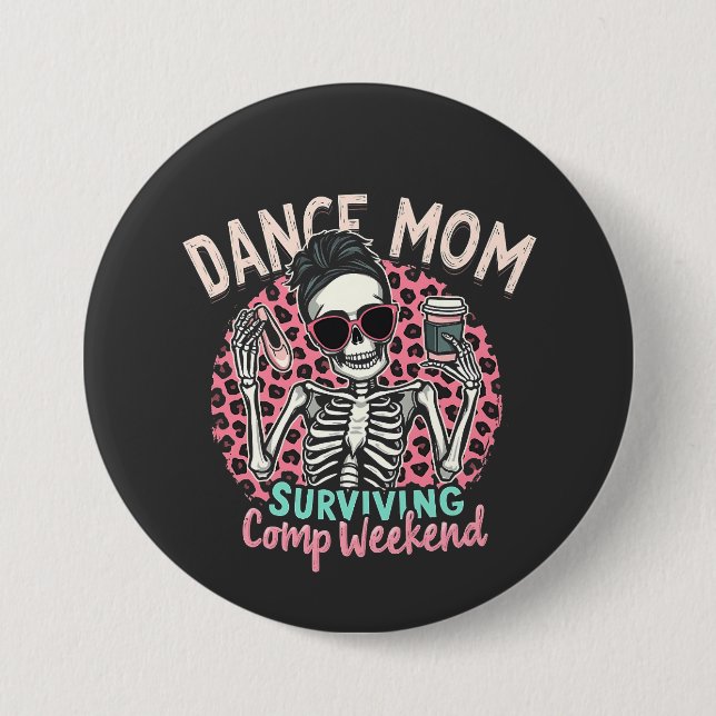 Dance Mum Surviving Comp Weekend 7.5 Cm Round Badge (Front)