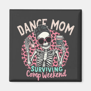 Dance Mum Surviving Comp Weekend Magnet