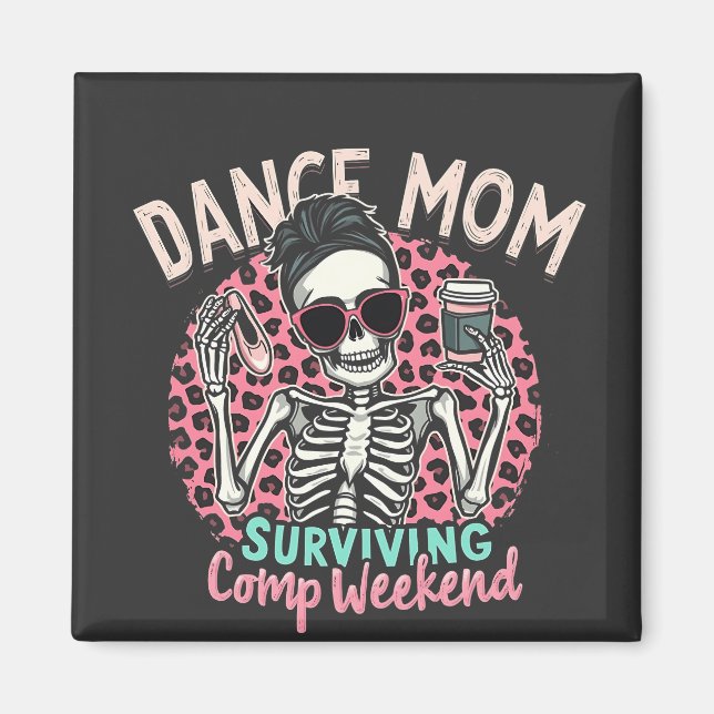 Dance Mum Surviving Comp Weekend Magnet (Front)