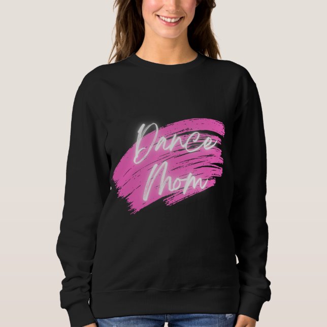 Dance Mum Sweatshirt (Front)