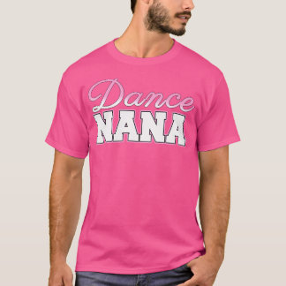 Dance Nana Cute T-Shirt