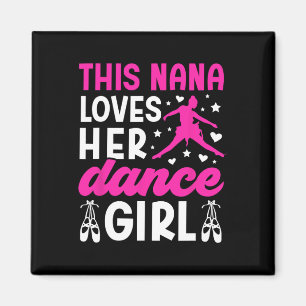 Dance Nana Loves Her Dance Girl Nana Of A Dancer N Magnet
