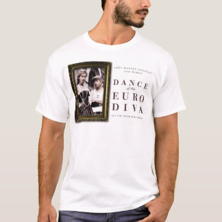 Dance of the Euro Diva - Tres Hanley & Burch T-Shirt